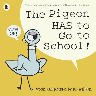 Cartea Pigeon HAS to Go to School! - Mo Willems de Pigeon HAS to Go to School! - Mo Willems