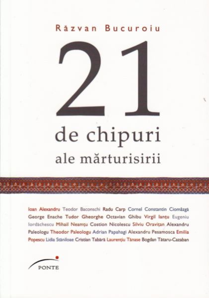 Cartea 21 de chipuri ale marturisirii - Razvan Bucuroiu de 21 de chipuri ale marturisirii - Razvan Bucuroiu