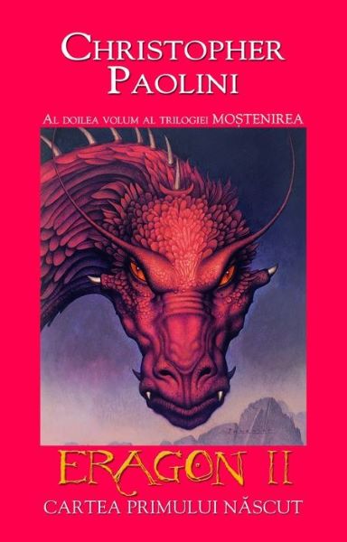 Cartea Eragon II: Cartea Primului Nascut . Al doilea volum al trilogiei Mostenirea - Christopher Paolini de Christopher Paolini