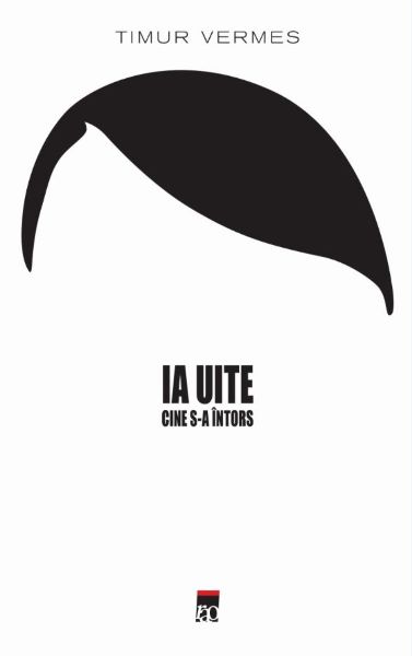 Cartea Ia uite cine s-a intors - Timur Vermes de Timur Vermes