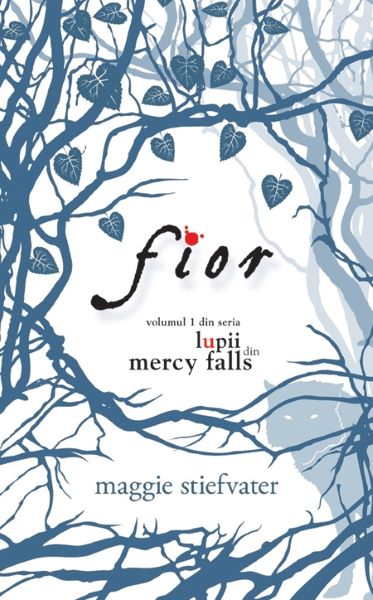 Cartea Lupii din Mercy Falls vol.1: Fior - Maggie Stiefvater de Maggie Stiefvater