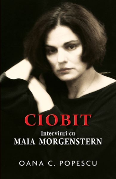 Cartea Ciobit. Interviuri cu Maia Morgenstern de Oana C. Popescu