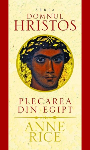 Cartea Plecarea din Egipt - Anne Rice de Anne Rice