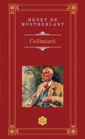 Cartea Celibatarii - Henry de Montherlant (Rao Clasic) de Henry de Montherlant