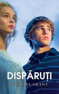 Cartea Disparuti - Michael Grant de Michael Grant