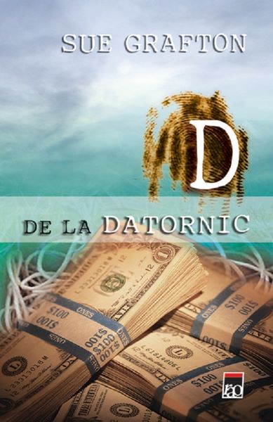 Cartea D de la datornic - Sue Grafton de D de la datornic - Sue Grafton
