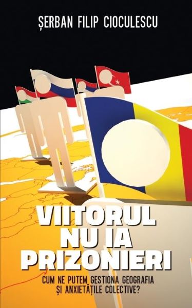 Cartea Viitorul nu ia prizonieri - Serban Filip Cioculescu de Viitorul nu ia prizonieri - Serban Filip Cioculescu