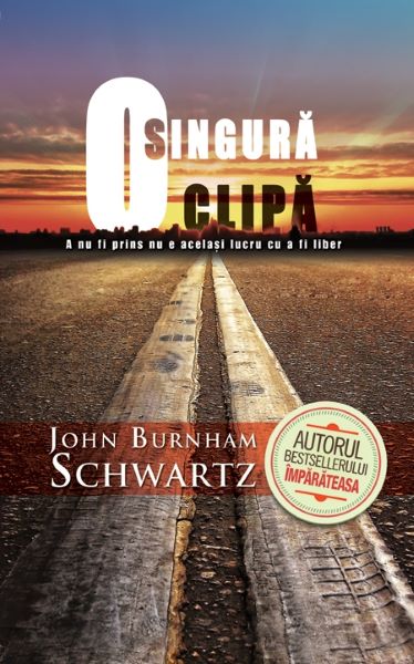 Cartea O singura clipa - John Burnham Schwartz de John Burnham Schwartz