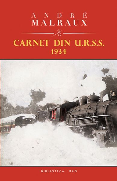 Cartea Carnet din U.R.S.S. 1934 - Andre Malraux de Carnet din U.R.S.S. 1934 - Andre Malraux