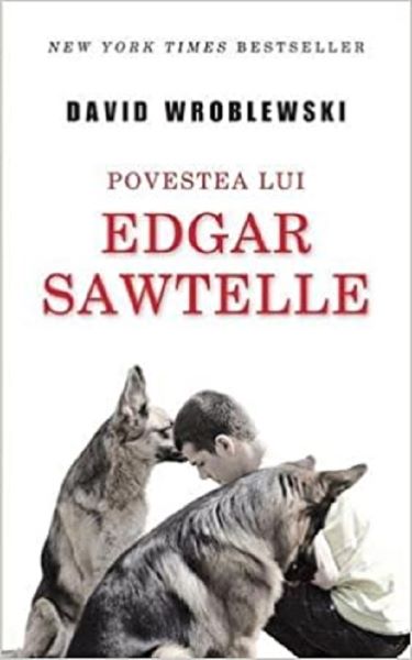 Cartea Povestea lui Edgar Sawtelle - David Wroblewski de David Wroblewski