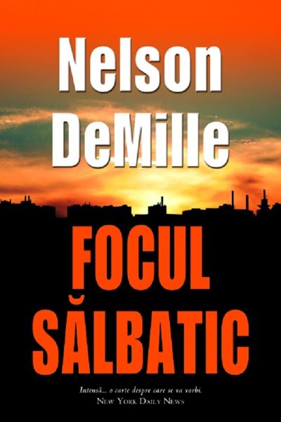 Cartea Focul salbatic - Nelson Demille de DeMille Nelson