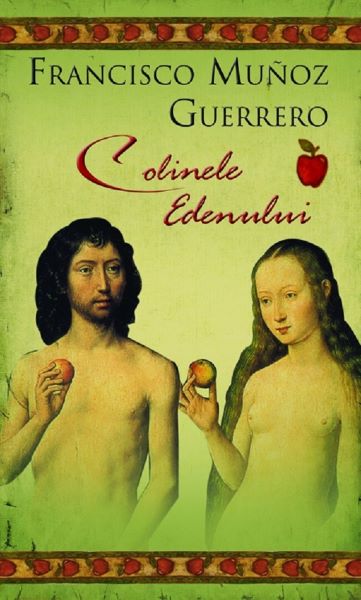 Cartea Colinele edenului - Francisco Munoz Guerrero de Munoz Guerrero Francisco
