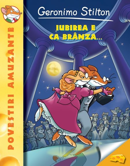 Cartea Iubirea e ca branza... - Geronimo Stilton de Geronimo Stilton