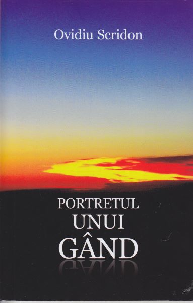 Cartea Portretul unui gand - Ovidiu Scridon de Portretul unui gand - Ovidiu Scridon