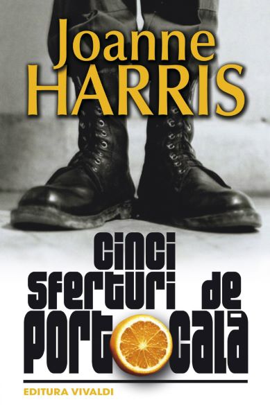 Cartea Cinci sferturi de portocala - Joanne Harris de Joanne Harris