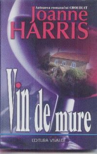 Cartea Vin de mure - Joanne Harris de Joanne Harris