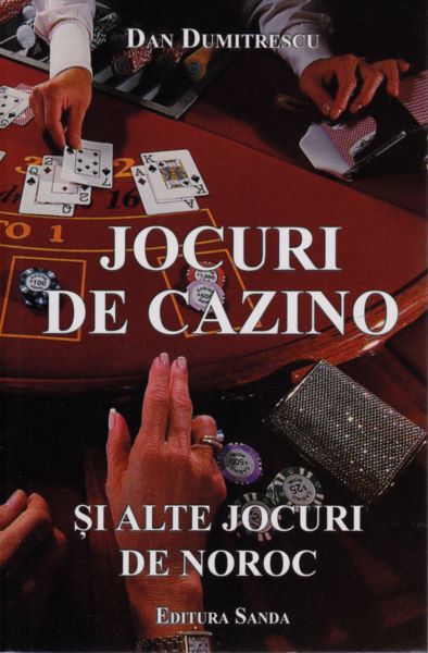 Cartea Jocuri De Cazino Si Alte Jocuri De Noroc - Dan Dumitrescu de Jocuri De Cazino Si Alte Jocuri De Noroc - Dan Dumitrescu