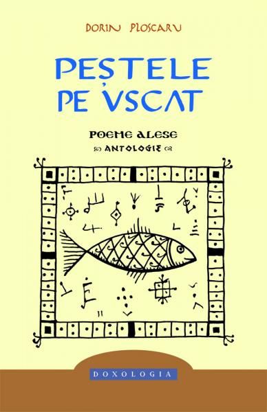 Cartea Pestele pe uscat. Poeme alese - Dorin Ploscaru de Pestele pe uscat. Poeme alese - Dorin Ploscaru