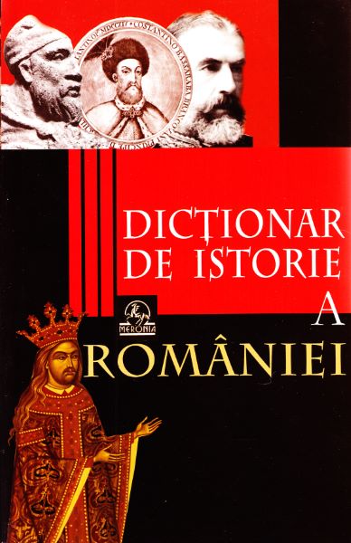 Cartea Dictionar de istorie a Romaniei