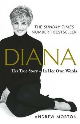 Cartea Diana: Her True Story - In Her Own Words de Andrew Morton