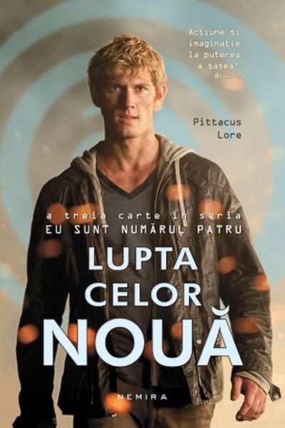 Cartea Lupta celor noua - Pittacus Lore de Lupta celor noua - Pittacus Lore