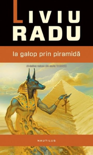 Cartea La galop prin piramida - Liviu Radu de La galop prin piramida - Liviu Radu