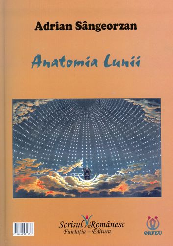 Cartea Anatomia lunii - Adrian Sangeorzan de Anatomia lunii - Adrian Sangeorzan