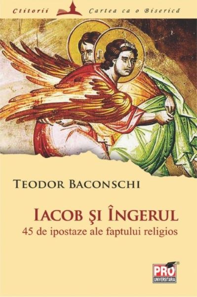 Cartea Iacob si Ingerul - Teodor Baconschi de Iacob si Ingerul - Teodor Baconschi