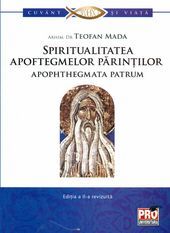 Cartea Spiritualitatea apoftegmelor parintilor - Teofan Mada de Teofan Mada