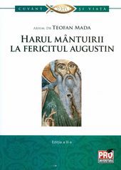 Cartea Harul mantuirii la Fericitul Augustin - Teofan Mada de Teofan Mada