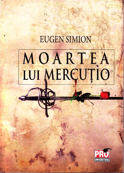 Cartea Moartea lui Mercutio - Eugen Simion de Moartea lui Mercutio - Eugen Simion