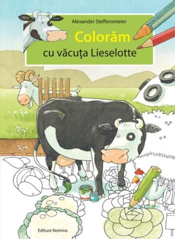 Cartea Coloram cu vacuta Lieselotte - Alexander Steffensmeier de Coloram cu vacuta Lieselotte - Alexander Steffensmeier