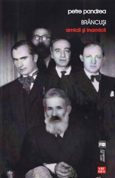 Cartea Brancusi, amicii si inamicii - Petre Pandrea de Petre Pandrea