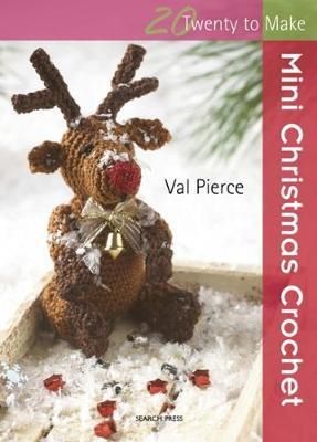 Cartea 20 to Crochet: Mini Christmas Crochet - Val Pierce de 20 to Crochet: Mini Christmas Crochet - Val Pierce