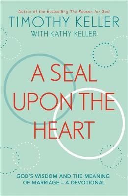 Cartea Seal Upon the Heart - Timothy Keller de Seal Upon the Heart - Timothy Keller