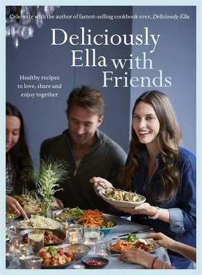 Cartea Deliciously Ella with Friends de Woodward
