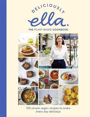 Cartea Deliciously Ella The Plant-Based Cookbook de Woodward
