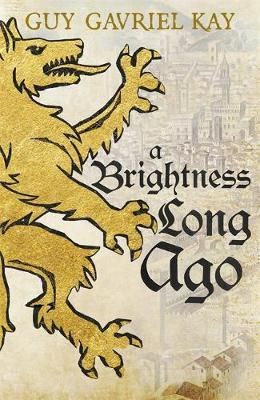 Cartea Brightness Long Ago - Guy Gavriel Kay de Guy Gavriel Kay