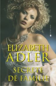 Cartea Secrete de familie - Elizabeth Adler de Elizabeth Adler