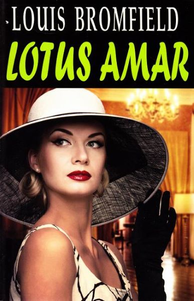 Cartea Lotus amar - Louis Bromfield de Louis Bromfield