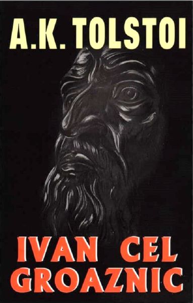 Cartea Ivan cel groaznic - A. K. Tolstoi de Tolstoi
