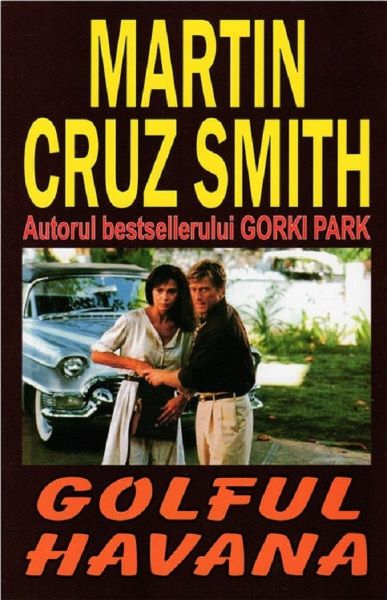 Cartea Golful Havana - Martin Cruz Smith de Golful Havana - Martin Cruz Smith