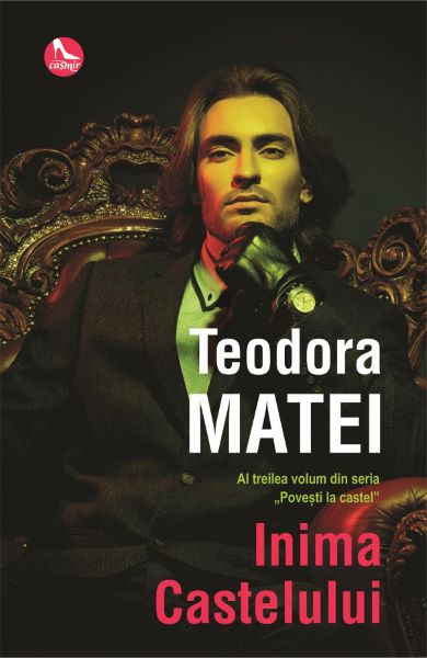 Cartea Inima castelului - Teodora Matei de Teodora Matei