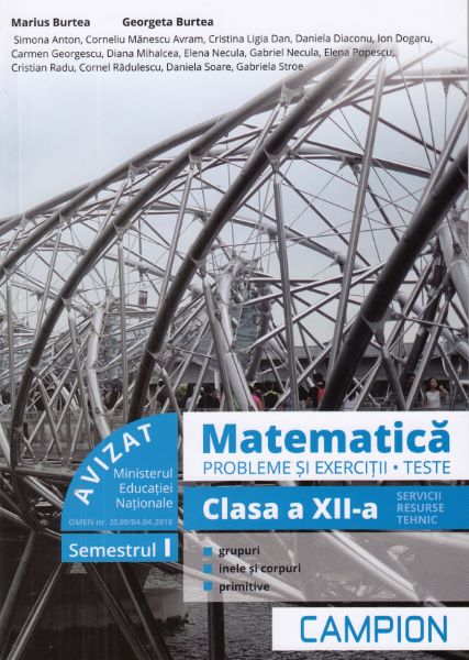 Cartea Matematica. Probleme si exercitii. Teste - Clasa 12 Sem.1 - Marius Burtea, Georgeta Burtea de Marius Burtea