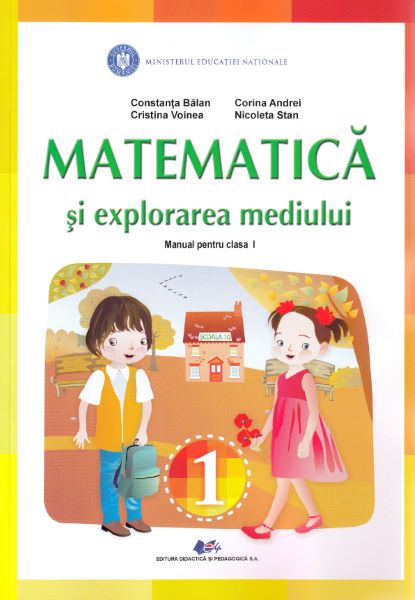 Cartea Matematica si explorarea mediului - Clasa 1 - Manual - Constanta Balan, Corina Andrei, Cristina Voinea de Corina Andrei
