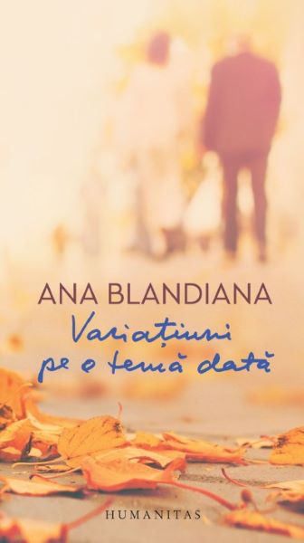 Cartea Variatiuni pe o tema data - Ana Blandiana de Variatiuni pe o tema data - Ana Blandiana