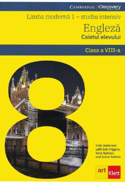 Cartea Limba engleza. Limba moderna 1. Studiu intensiv - Clasa 8 - Caiet - Vicki Anderson, Eoin Higgins de Limba engleza. Limba moderna 1. Studiu intensiv - Clasa 8 - Caiet - Vicki Anderson, Eoin Higgins