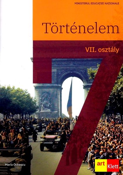 Cartea Istorie. Limba maghiara - Clasa 7 - Manual - Maria Ochescu de Maria Ochescu