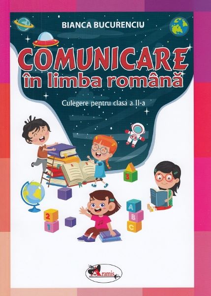 Cartea Comunicare in limba romana - Clasa 2 - Culegere - Bianca Bucurenciu de Bianca Bucurenciu