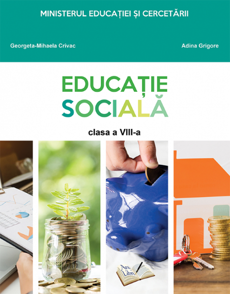 Cartea Educatie sociala - Clasa 8 - Manual - Georgeta-Mihaela Crivac, Adina Grigore de Educatie sociala - Clasa 8 - Manual - Georgeta-Mihaela Crivac, Adina Grigore